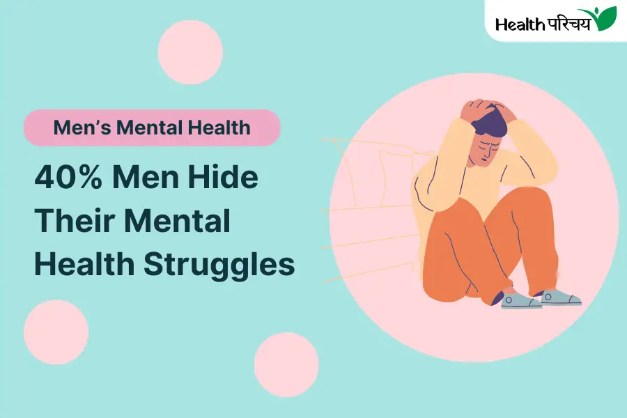 Men’s Health: 40% Men Hide Their Mental Health Struggles – Why Talking About It Matters