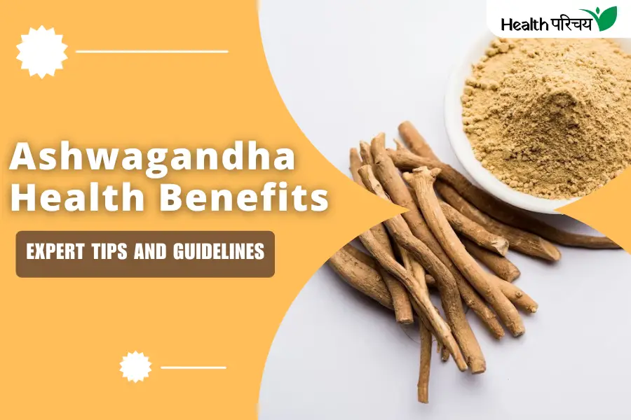 Ashwagandha Health Benefits: When and How To Consume?