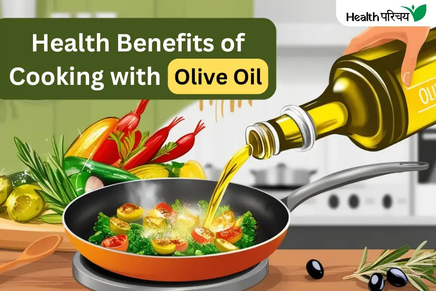 Olive Oil Magical Benefits: Health Benefits of Cooking with Olive Oil