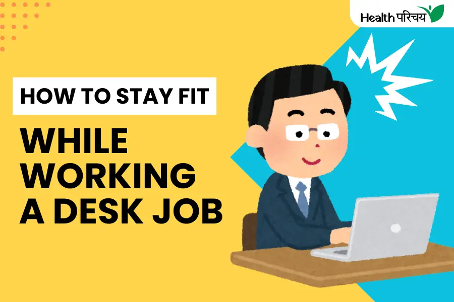 How to Stay Fit While Working a Desk Job