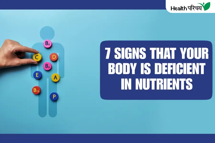 7 Warning Signs Of Nutrient Deficiency